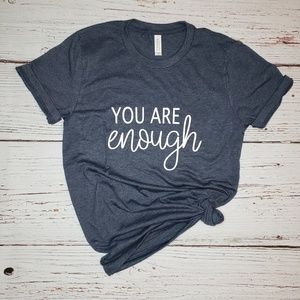 You Are Enough Bella Canvas Graphic Tee